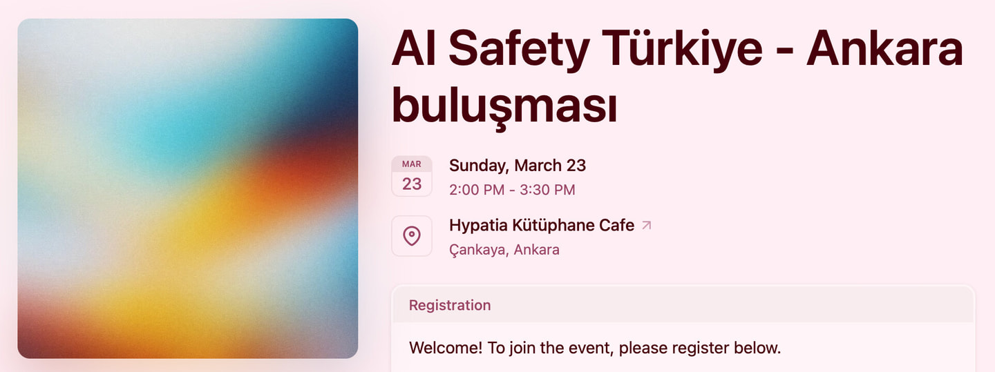 Ankara’daki AI Safety buluşmasına davetlisiniz! 